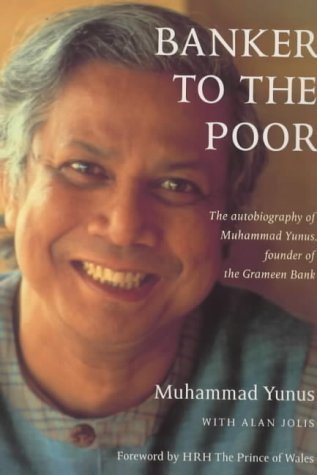 Banker to the Poor: The Autobiography of Muhammad Yunus