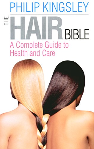 The Hair Bible: A Complete Guide to Health and Care