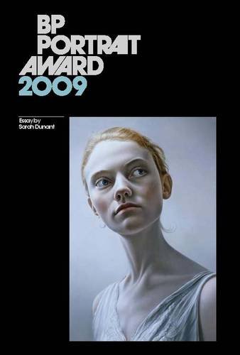 BP Portrait Award 2009 by Sarah Dunant (2009-06-18)