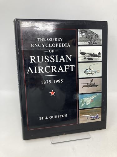 The Osprey Encyclopedia of Russian Aircraft 1875-1995