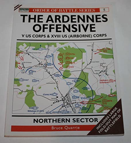 The Ardennes Offensive: U.S. V Corps & XVIII (Airborne) Corps Northern Sector (Order of Battle Series, Band 5)