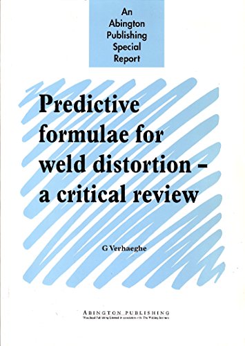 Predictive Formulae for Weld Distortion: A Critical Review