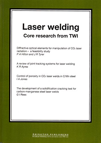 Laser Welding: Core Research from TWI (Woodhead Publishing Series in Welding and Other Joining Technologies)