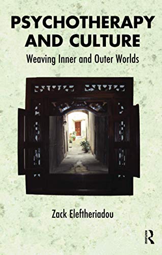 Psychotherapy and Culture: Weaving Inner and Outer Worlds