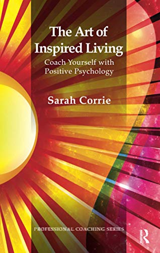 The Art of Inspired Living (The Professional Coaching Series)