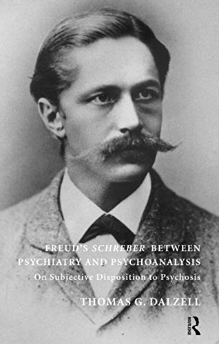 Freud's Schreber between Psychiatry and Psychoanalysis: On Subjective Disposition to Psychosis