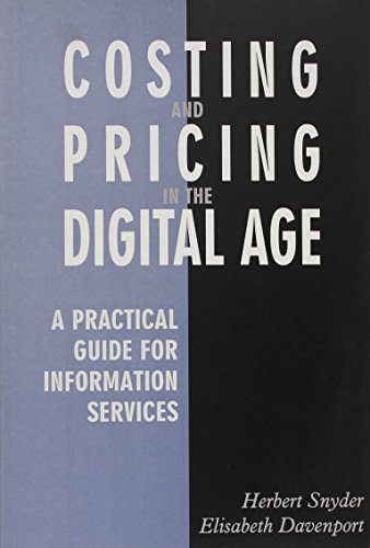 Costing and Pricing in the Digital Age: A Practical Guide for Information Services