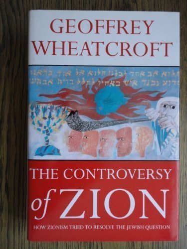 The Controversy of Zion: Jewish Nationalism, the Jewish State, and the Unresolved Jewish Dilemma