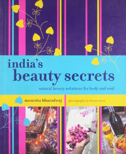 India's Beauty Secrets: Natural Beauty Solutions for Body and Soul