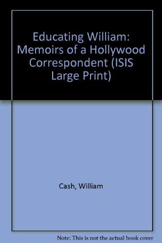 Educating William: Memoirs of a Hollywood Correspondent