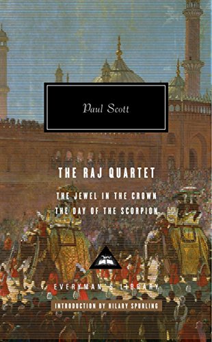 The Raj Quartet - Vol 1: Paul Scott (Everyman's Library CLASSICS)