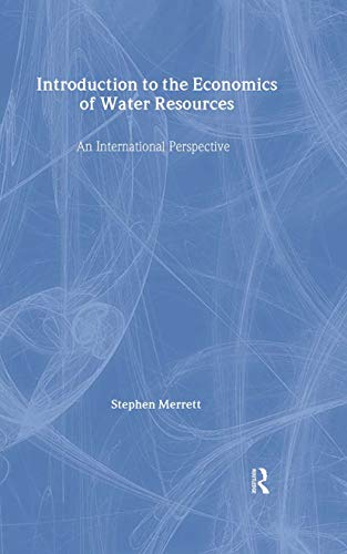 Introduction To The Economics Of Water Resources: An International Perspective