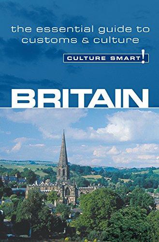 Britain - Culture Smart! The Essential Guide to Customs & Culture