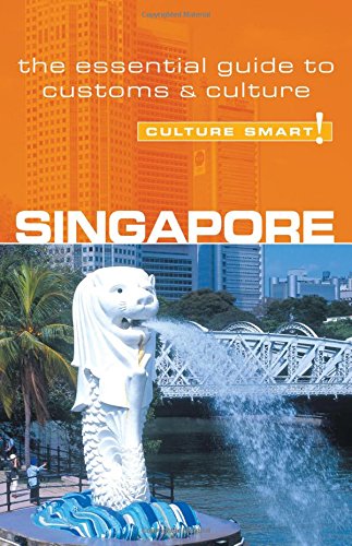 Singapore - Culture Smart!: the essential guide to customs & culture