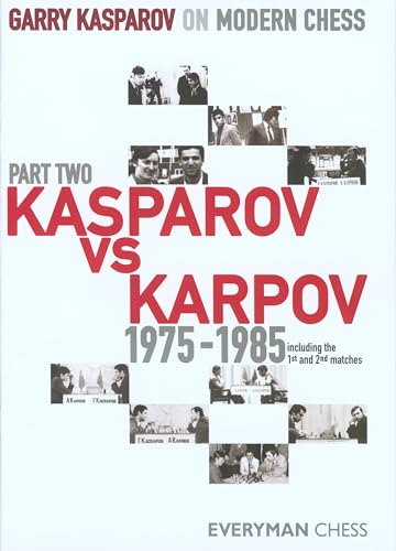 Garry Kasparov on Modern Chess: Kasparov Vs Karpov 1975-1985