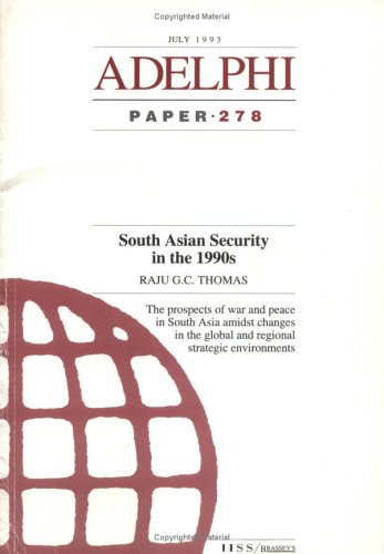 South Asian Security in the 1990s (Adelphi series)