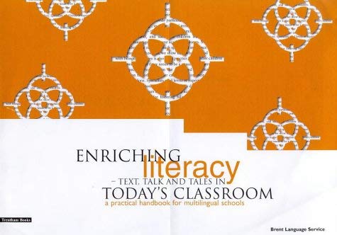 Enriching Literacy - Text, Talk and Tales in Today's Classroom: A Practical Handbook for Multilingual Schools