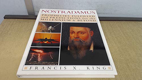 Nostradamus : Prophecies Fulfilled & Predictions for the Millenium & Beyond