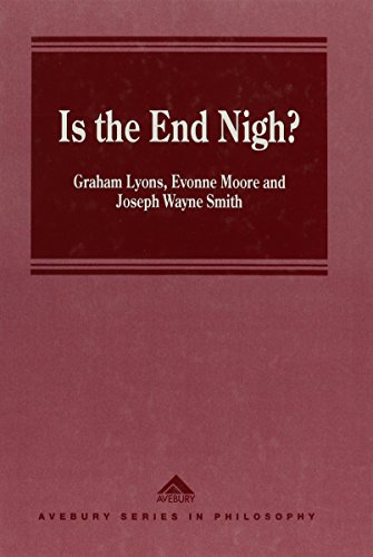 Is the End Nigh?: Internationalism, Global Chaos and the Destruction of the Earth (Avebury Series in Philosophy)