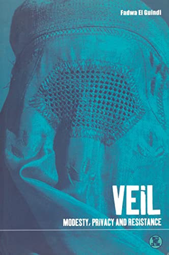Veil: Modesty, Privacy and Resistance (Dress, Body, Culture Series)
