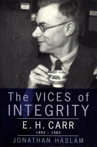 The Vices of Integrity: E. H. Carr 1892-1982