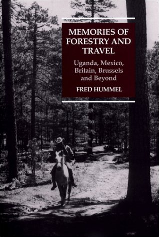 Memories of Forestry and Travel: Uganda, Mexico, Britain, Brussels and Beyond (Radcliffe Press)