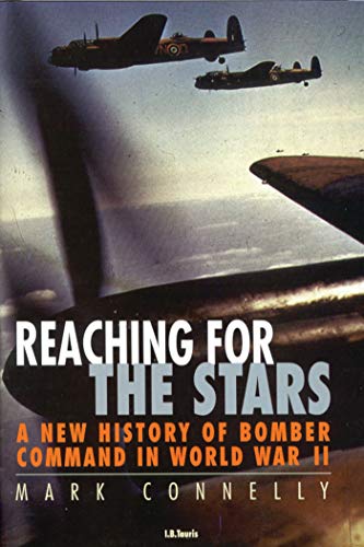 Reaching for the Stars: A New History of Bomber Command in World War II