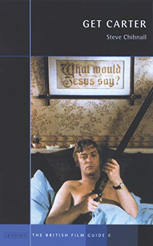 "Get Carter" (British Film Guides): No. 6: The British Film Guide 6
