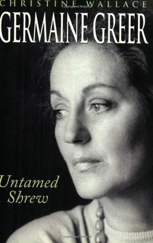 Germaine Greer: Untamed Shrew