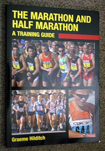 The Marathon and Half Marathon: A Training Guide