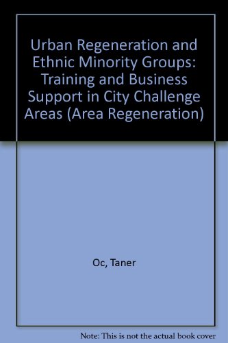 Urban Regeneration and Ethnic Minority Groups: Training and Business Support in City Challenge Areas