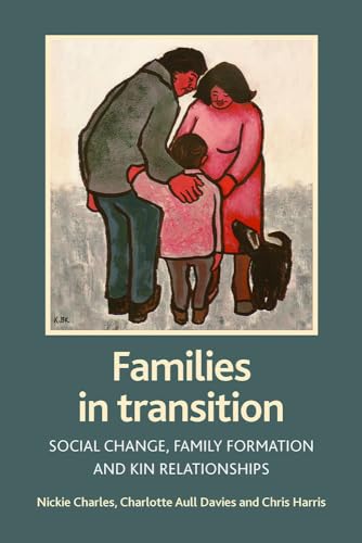 Families in transition: Social Change, Family Formation and Kin Relationships