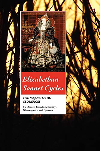 Elizabethan Sonnet Cycles: Five Major Elizabethan Sonnet Sequences (British Poets)