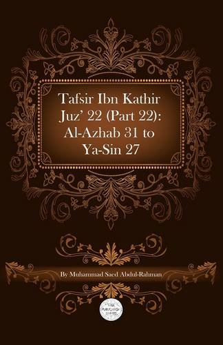 Tafsir Ibn Kathir Juz' 22 (Part 22): Al-Azhab 31 To Ya-Sin 27