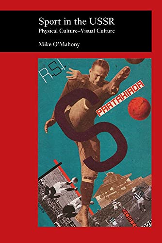 Sport in the USSR: Physical Culture--Visual Culture (Picturing History)
