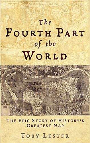 The Fourth Part of the World: The Epic Story of History's Greatest Map