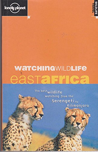 Lonely Planet Watching Wildlife: East Africa