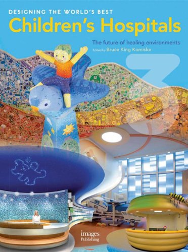 Designing the World's Best Children's Hospital