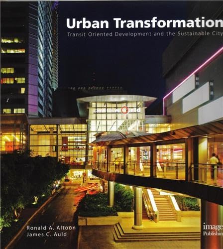 Urban Transformations: Transit Oriented Development & The Sustainable City