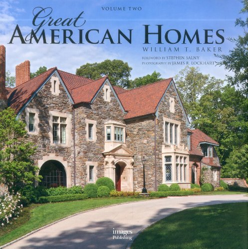 Great American Homes: William T. Baker (Volume 2)