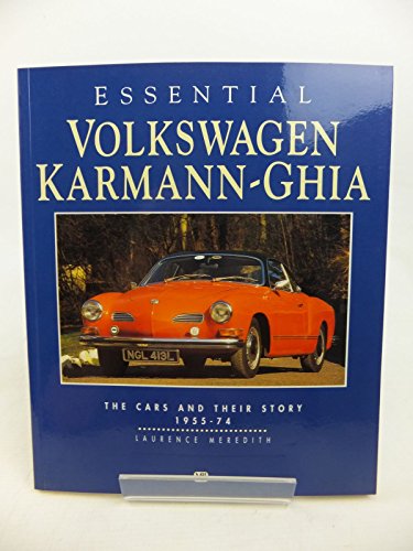 Essential Volkswagen Karmann Ghia: The Cars and Their Story 1955-74