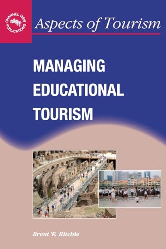 Managing Educational Tourism (Aspects of Tourism, 10)