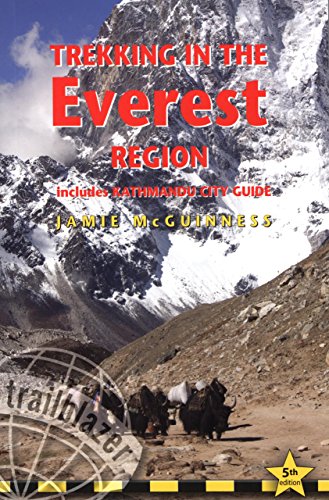 Trekking in the Everest Region: Planning, Places to Stay, Places to Eat, Includes Kathmandu City Guide