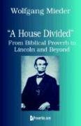 A House Divided: From Biblical Proverb to Lincoln and Beyond