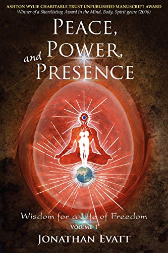 Peace, Power, and Presence: A Guide to Self Empowerment, Inner Peace, and Spiritual Enlightenment