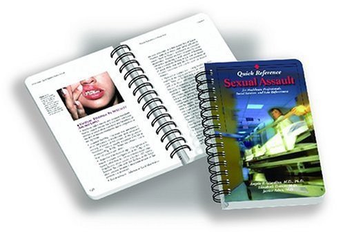 Sexual Assault: Quick Reference for Healthcare, Social Services and Law Enforcement Professionals