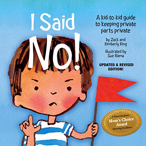I Said No!: A Kid-to-Kid Guide to Keeping Private Parts Private