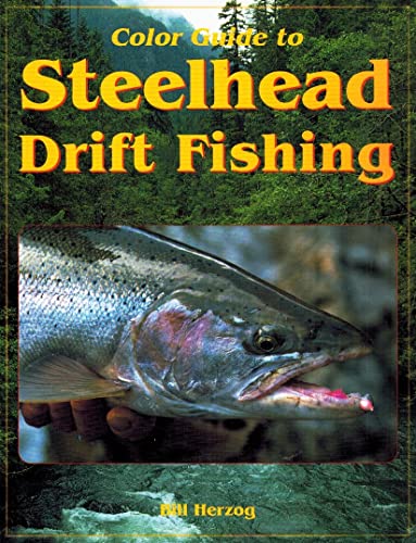 Color Guide to Steelhead Drift Fishing