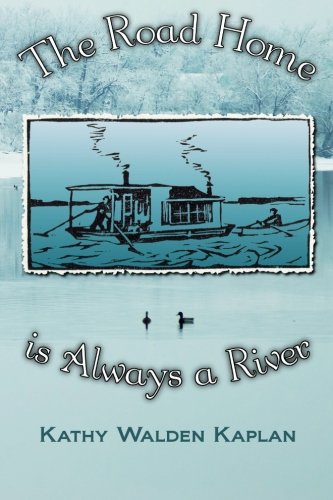 The Road Home is Always a River: Harlan and Anna Hubbard's River Journey