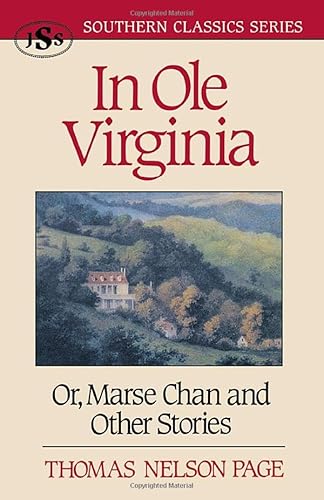 In Ole Virginia: Or Marse Chan and Other Stories (Southern Classics Series)